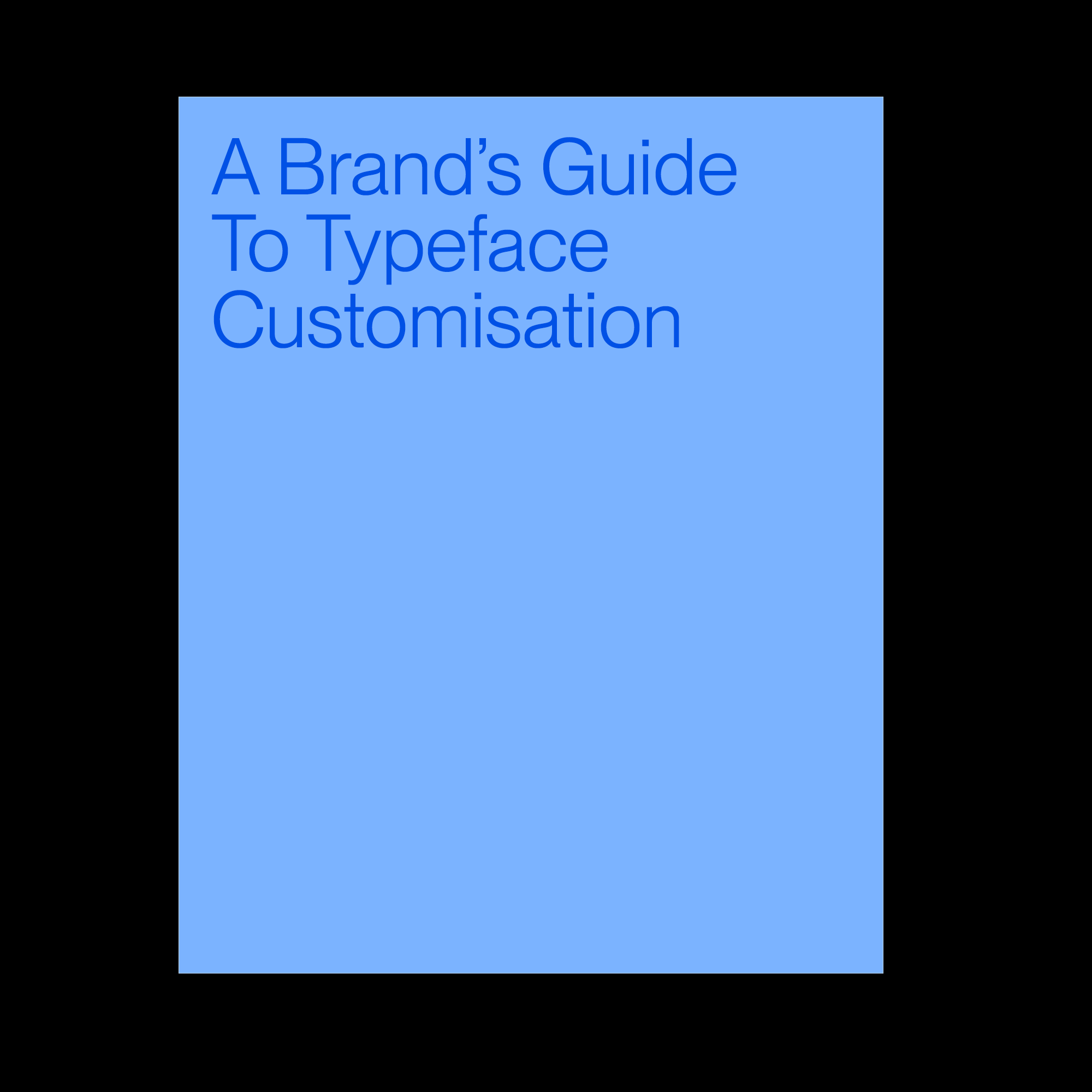 A Brands Guide To Typeface Customisation - (Coming Soon)